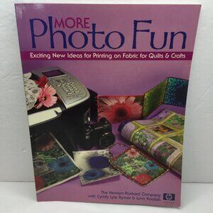 2005 More Photo Fun Exciting New Ideas For Printing On Fabric For Quilts Crafts